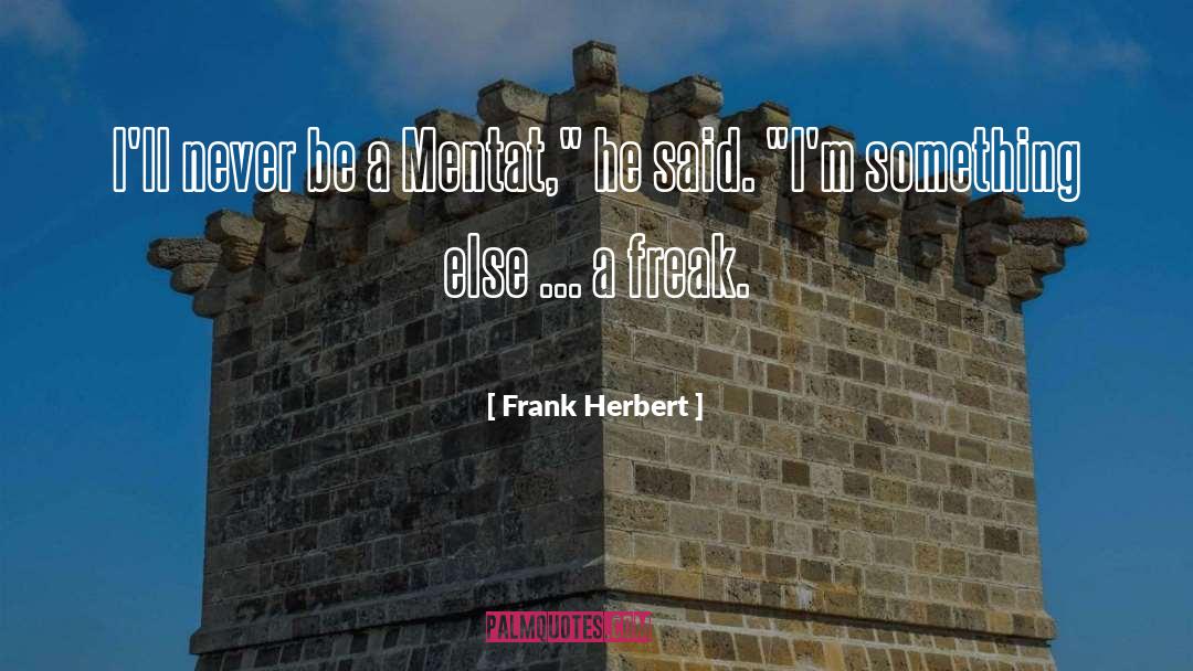 Freak quotes by Frank Herbert