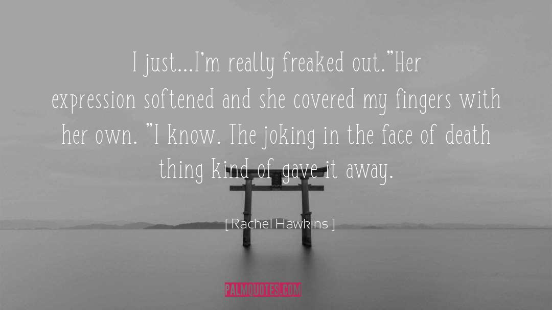 Freaked quotes by Rachel Hawkins