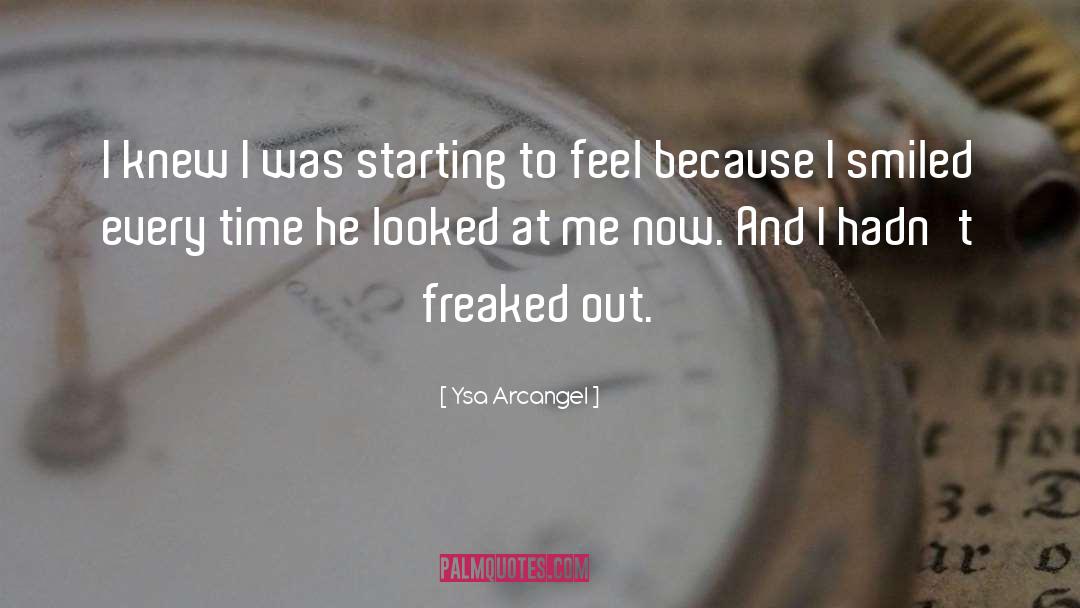 Freaked quotes by Ysa Arcangel