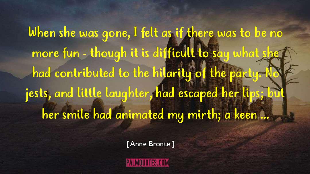 Freakin Fun quotes by Anne Bronte