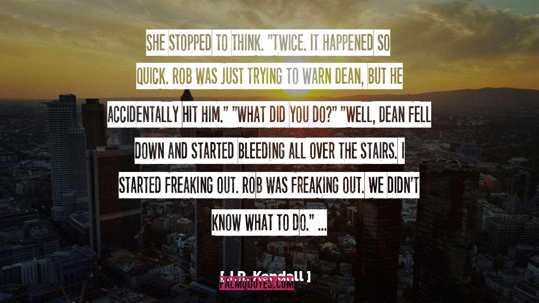 Freaking Out quotes by J.R. Kendall