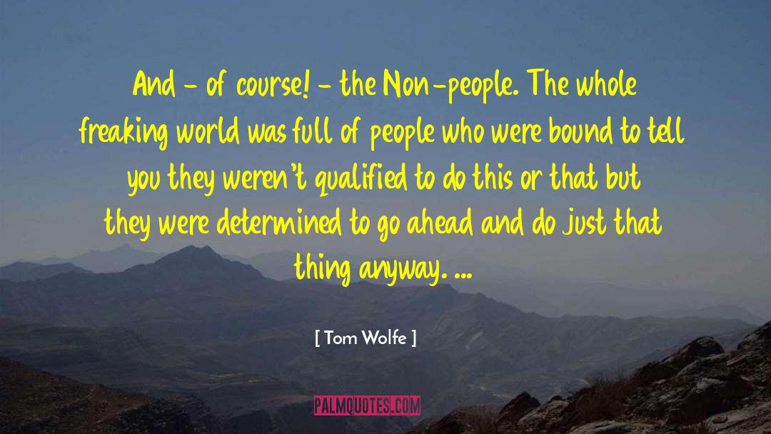 Freaking Out quotes by Tom Wolfe