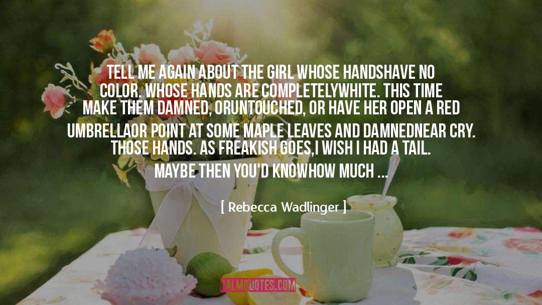 Freakish quotes by Rebecca Wadlinger