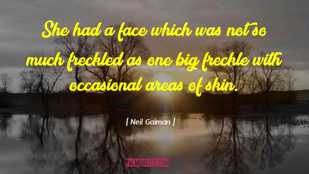 Freckle quotes by Neil Gaiman