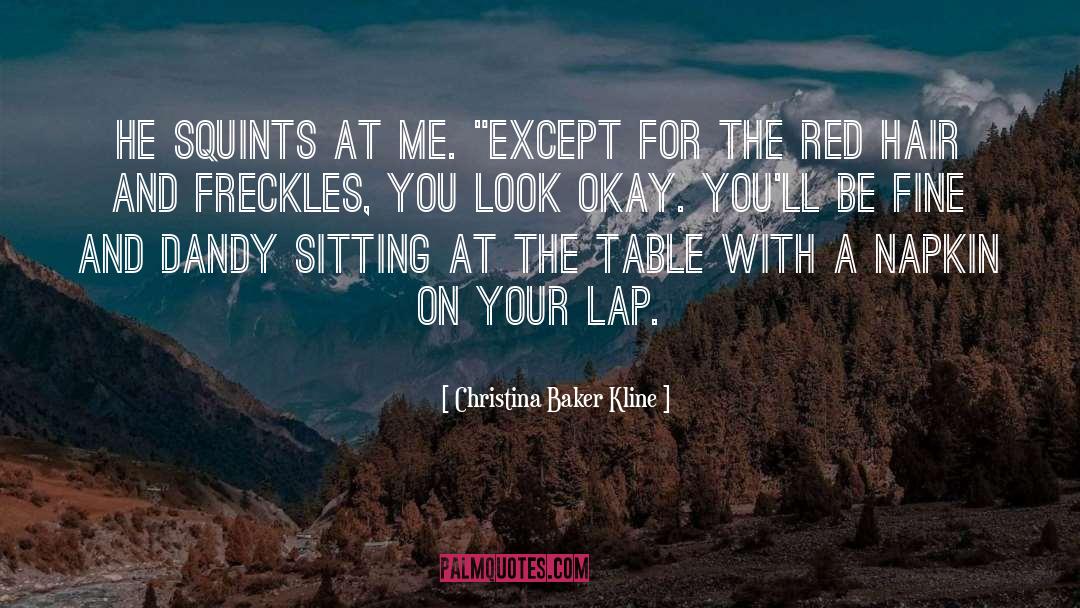 Freckles quotes by Christina Baker Kline