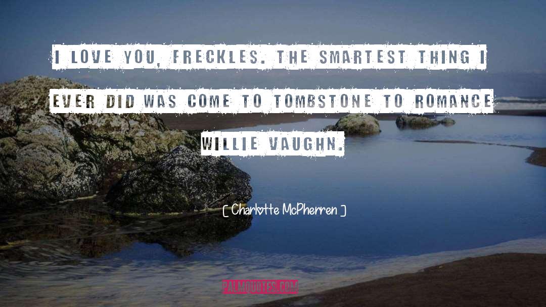 Freckles quotes by Charlotte McPherren