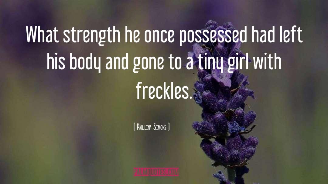 Freckles quotes by Paullina Simons