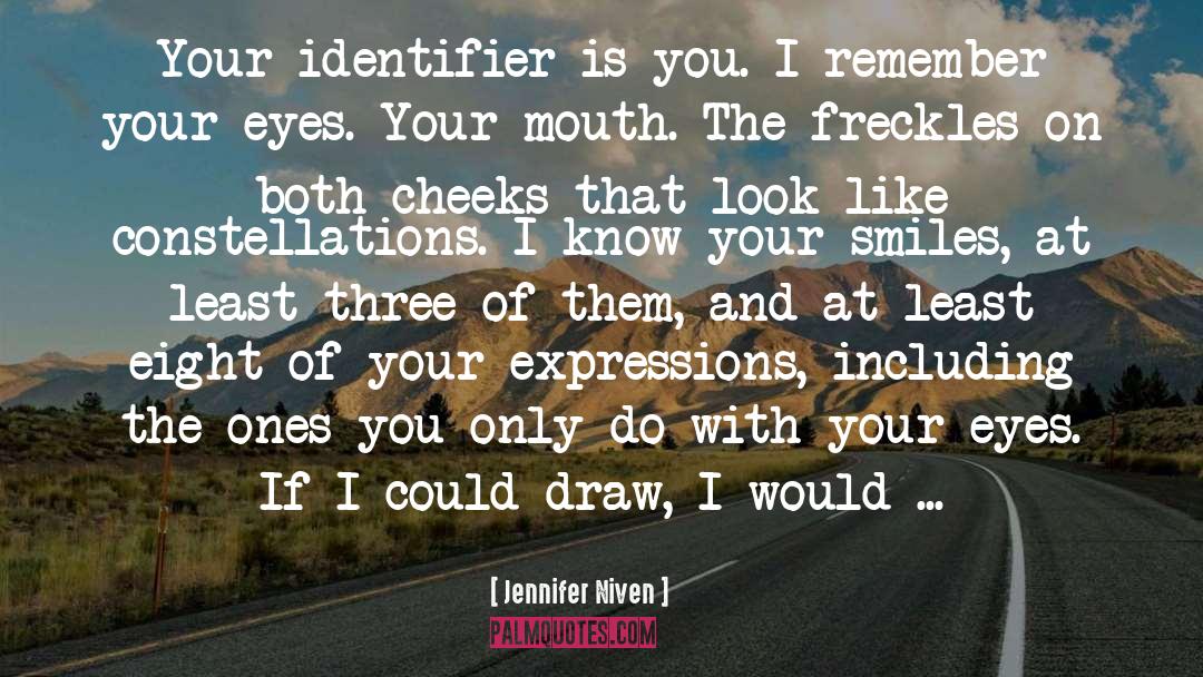 Freckles quotes by Jennifer Niven