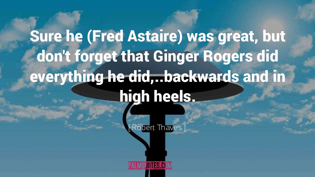 Fred Astaire quotes by Robert Thaves