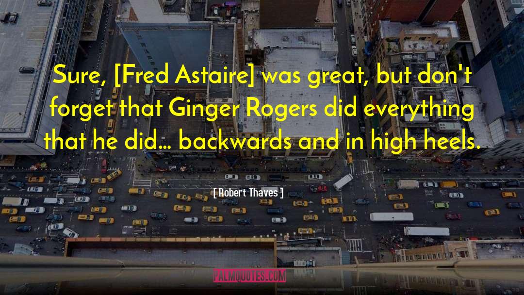 Fred Astaire quotes by Robert Thaves