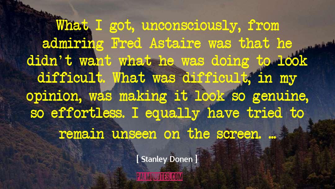 Fred Astaire quotes by Stanley Donen