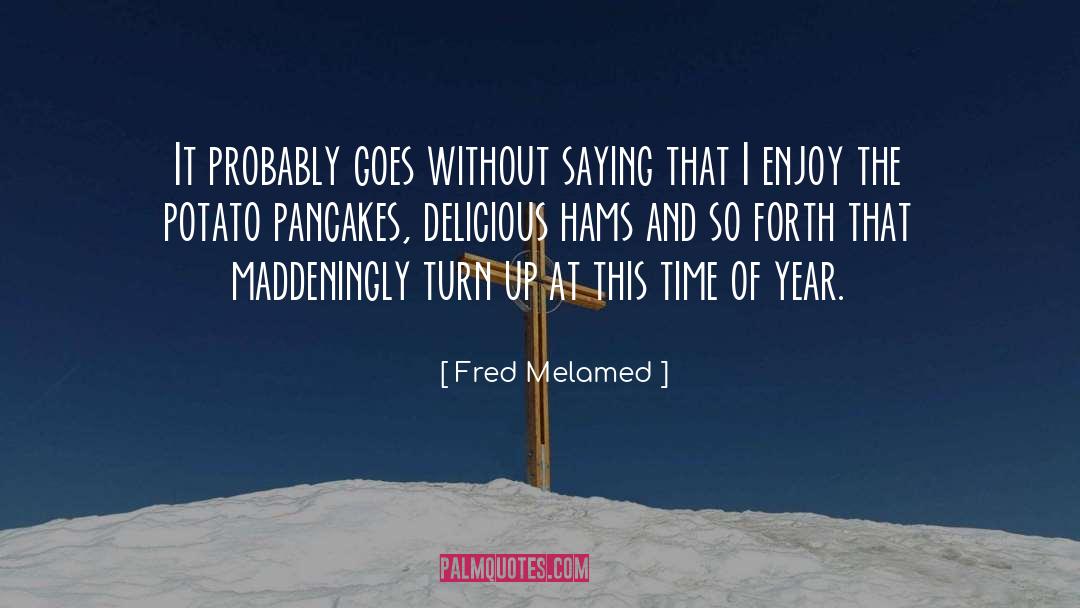 Fred Barlow quotes by Fred Melamed