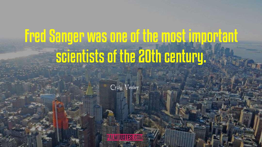 Fred Sanger quotes by Craig Venter