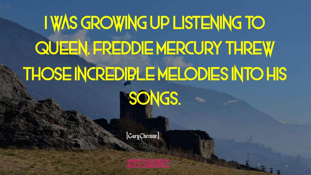 Freddie Mercury quotes by Gary Cherone