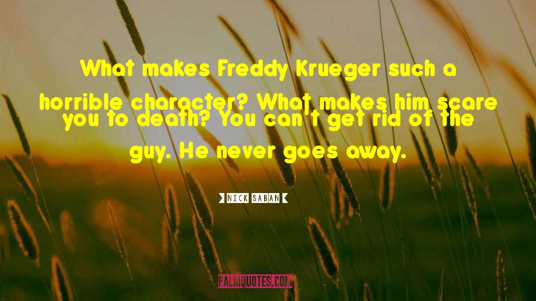 Freddy Krueger quotes by Nick Saban