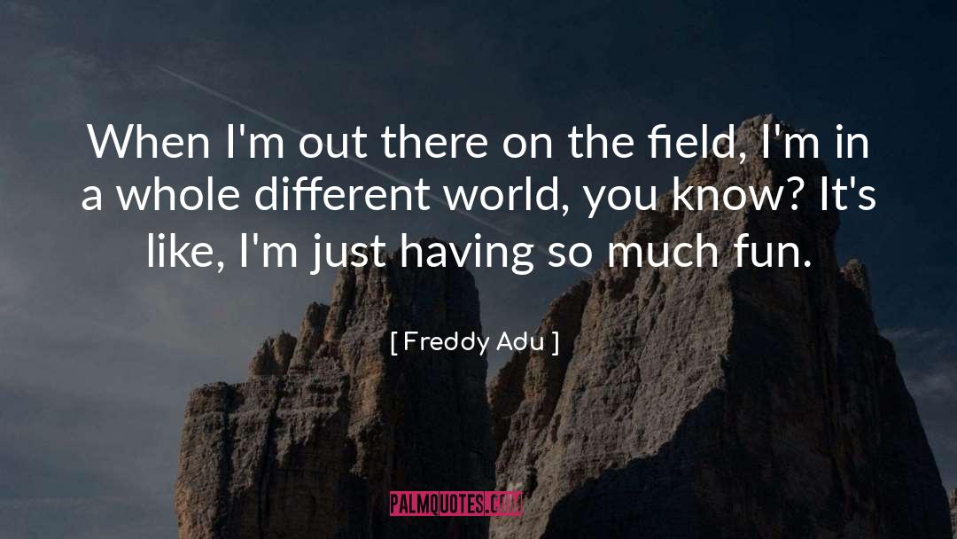 Freddy quotes by Freddy Adu