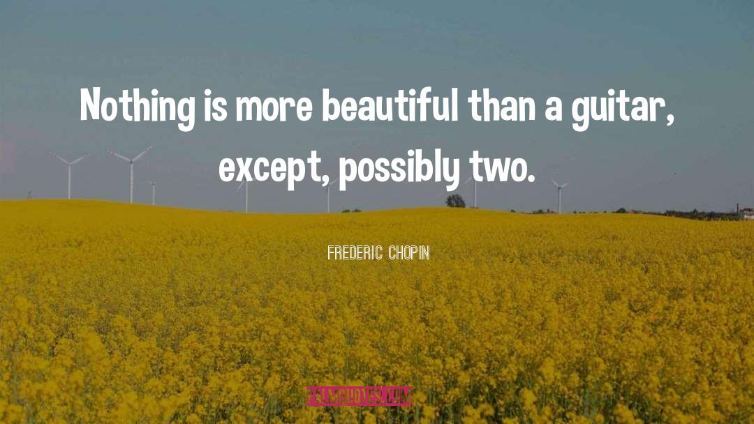 Frederic Chopin quotes by Frederic Chopin