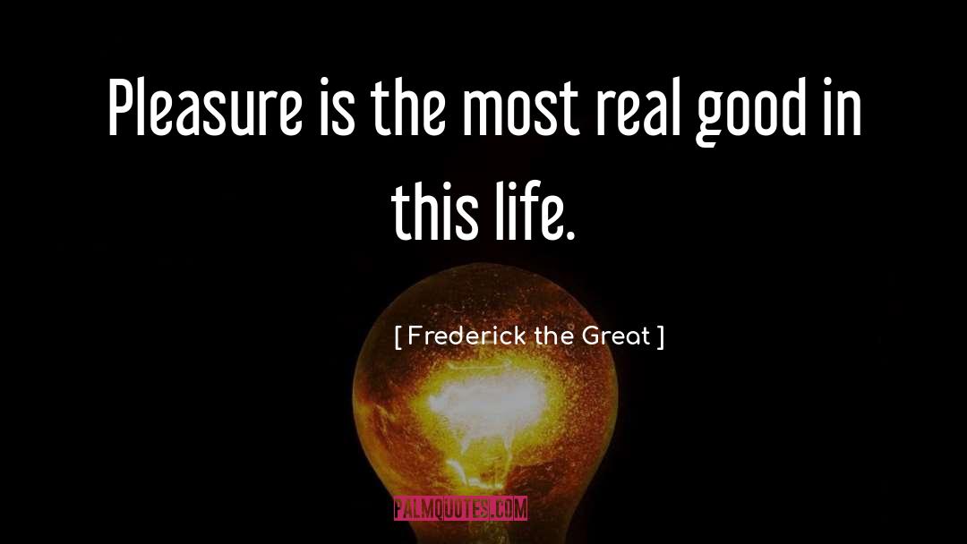 Frederick The Great quotes by Frederick The Great