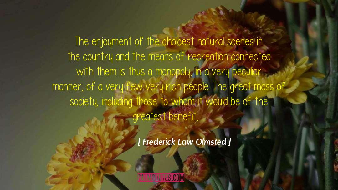 Frederick Wentworth quotes by Frederick Law Olmsted