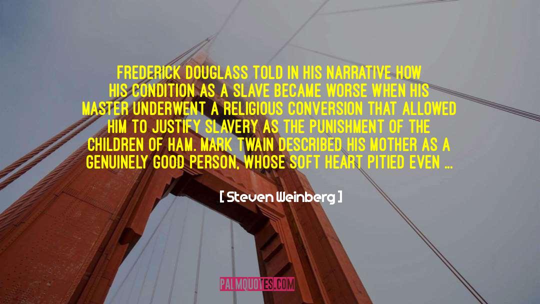 Fredericks Douglass quotes by Steven Weinberg