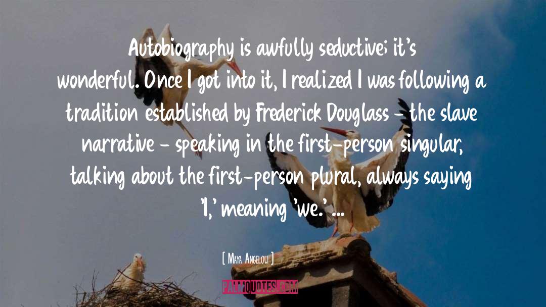 Fredericks Douglass quotes by Maya Angelou