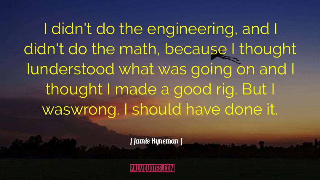 Fredericksen Engineering quotes by Jamie Hyneman