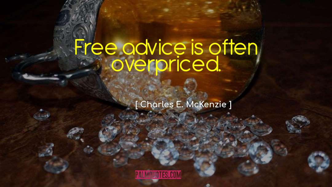 Free Advice quotes by Charles E. McKenzie