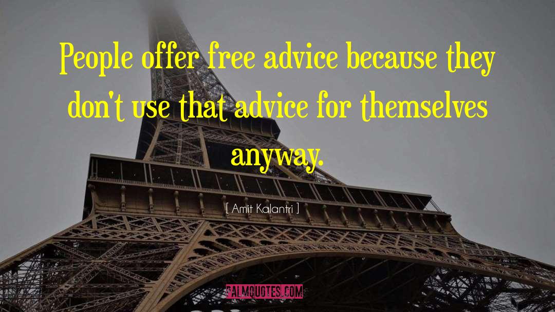 Free Advice quotes by Amit Kalantri