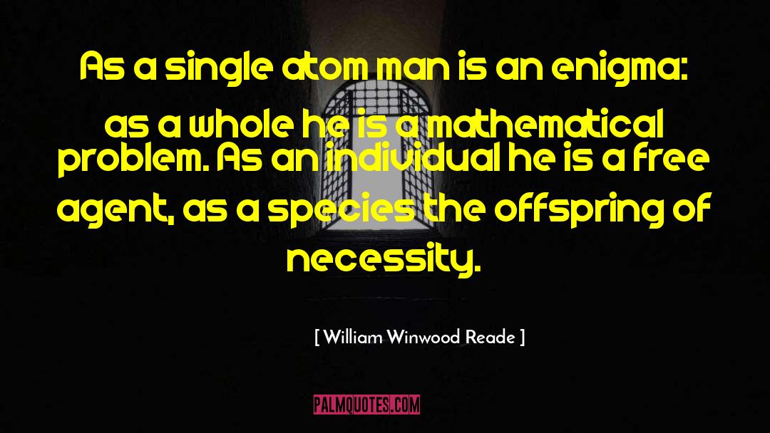 Free Agents quotes by William Winwood Reade