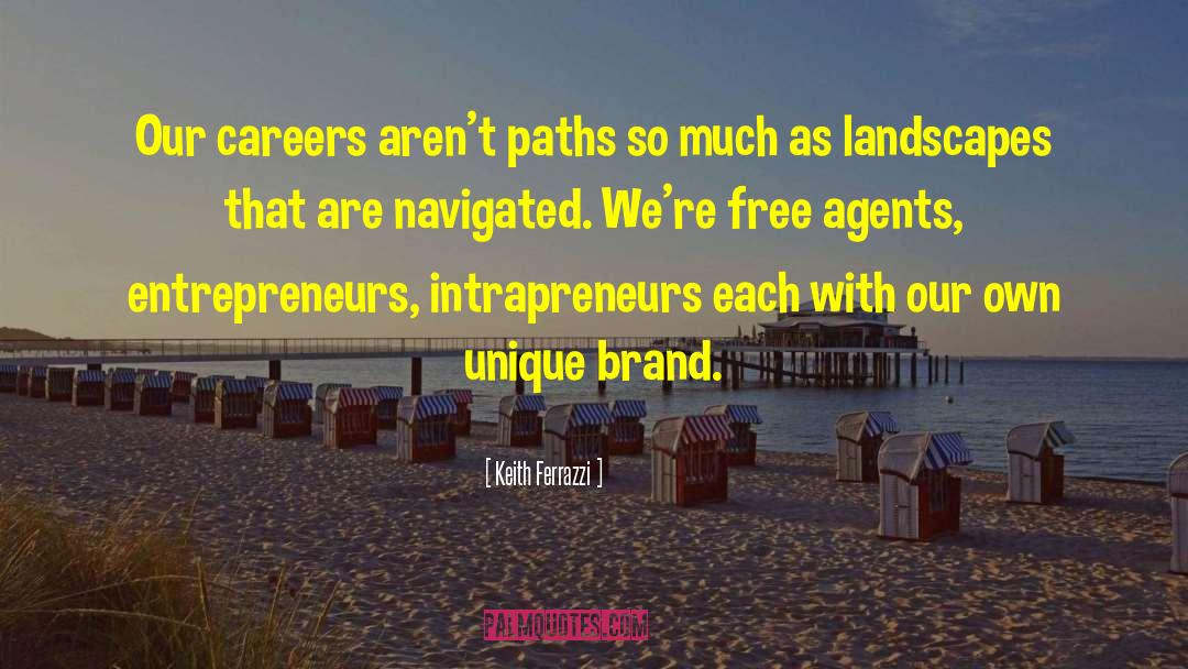 Free Agents quotes by Keith Ferrazzi