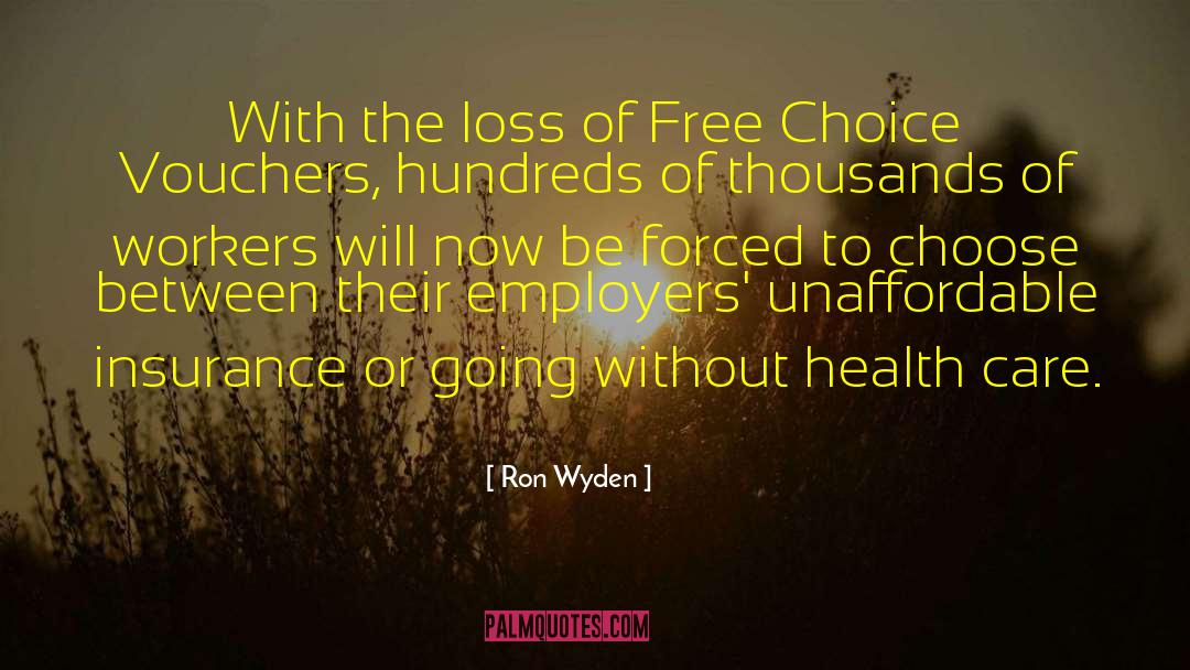 Free Choice quotes by Ron Wyden