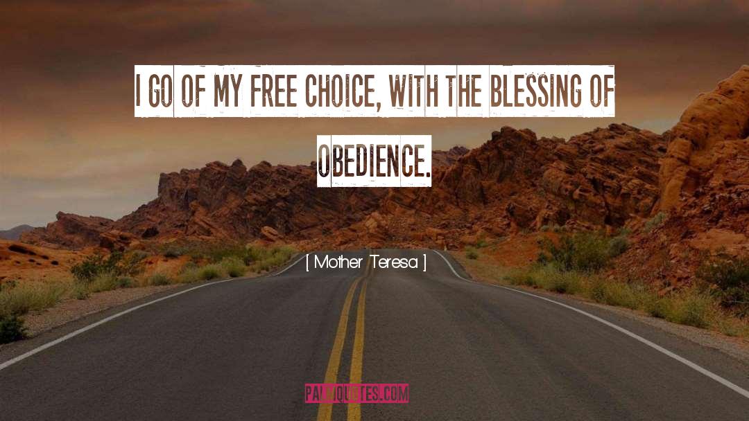 Free Choice quotes by Mother Teresa