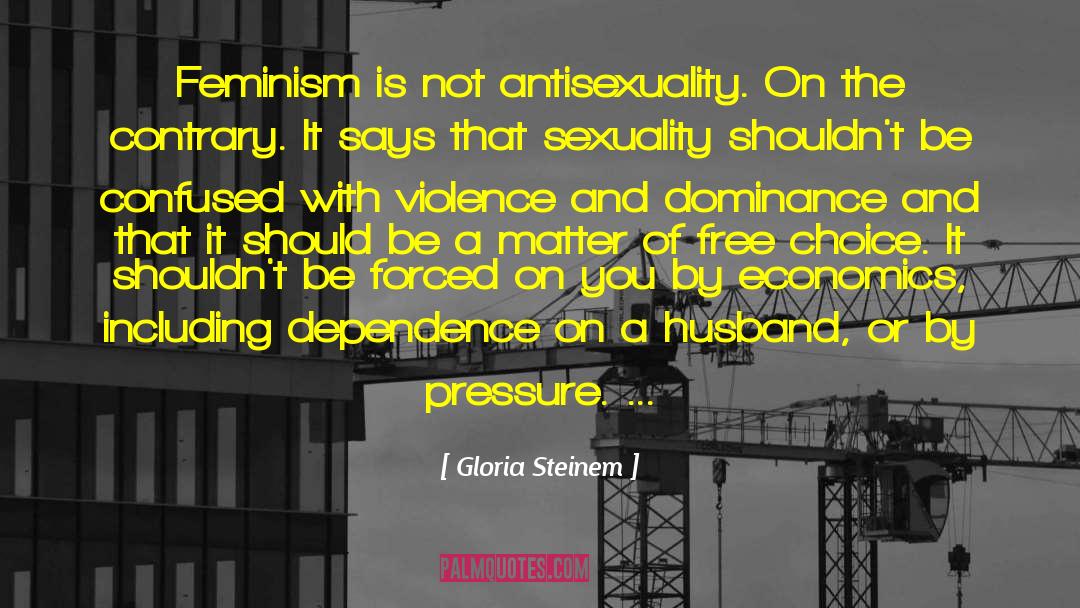 Free Choice quotes by Gloria Steinem