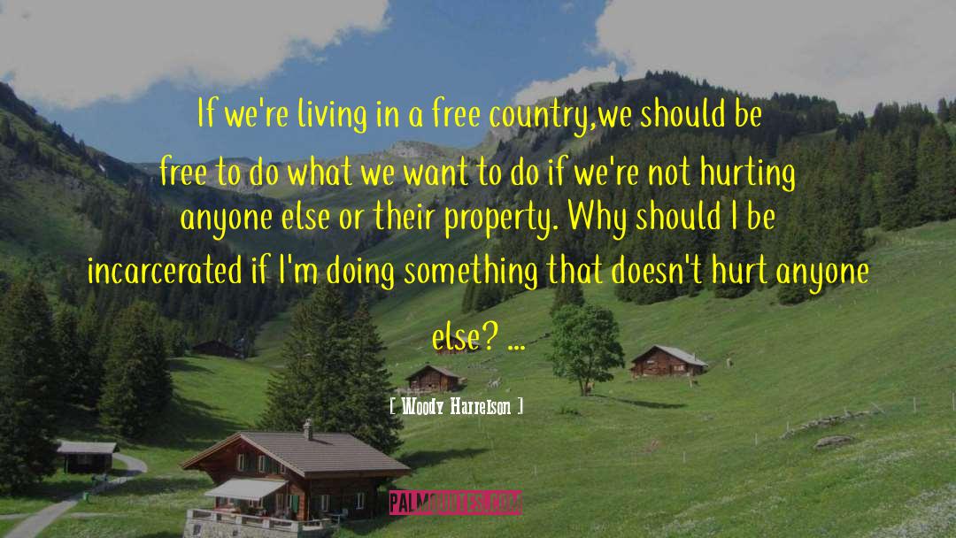 Free Country quotes by Woody Harrelson