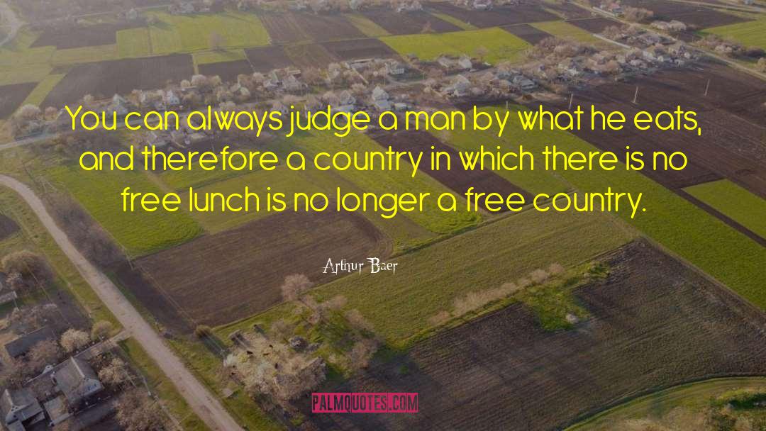 Free Country quotes by Arthur Baer