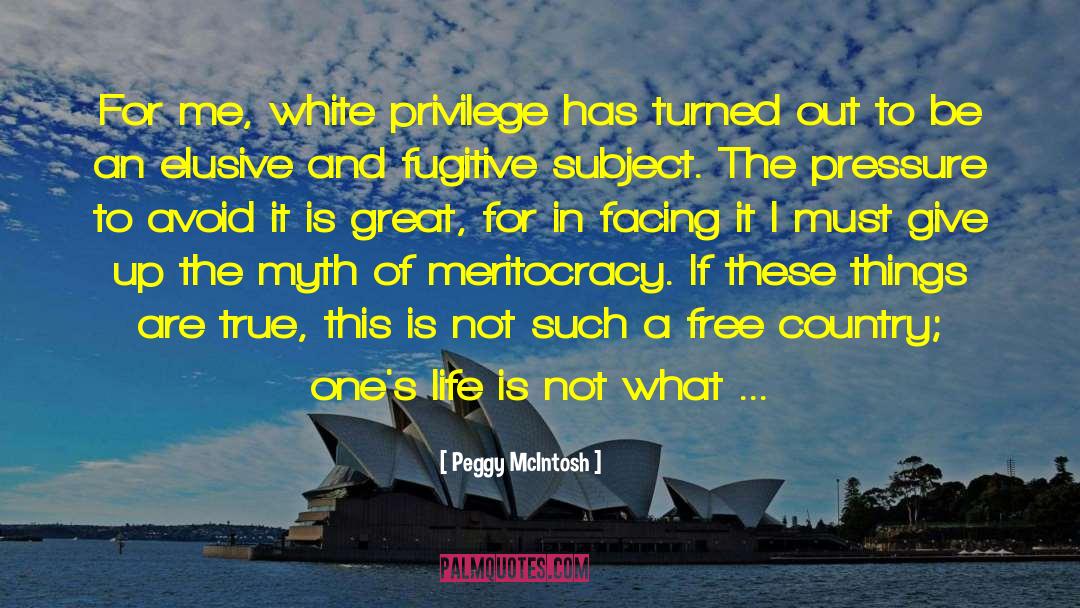 Free Country quotes by Peggy McIntosh