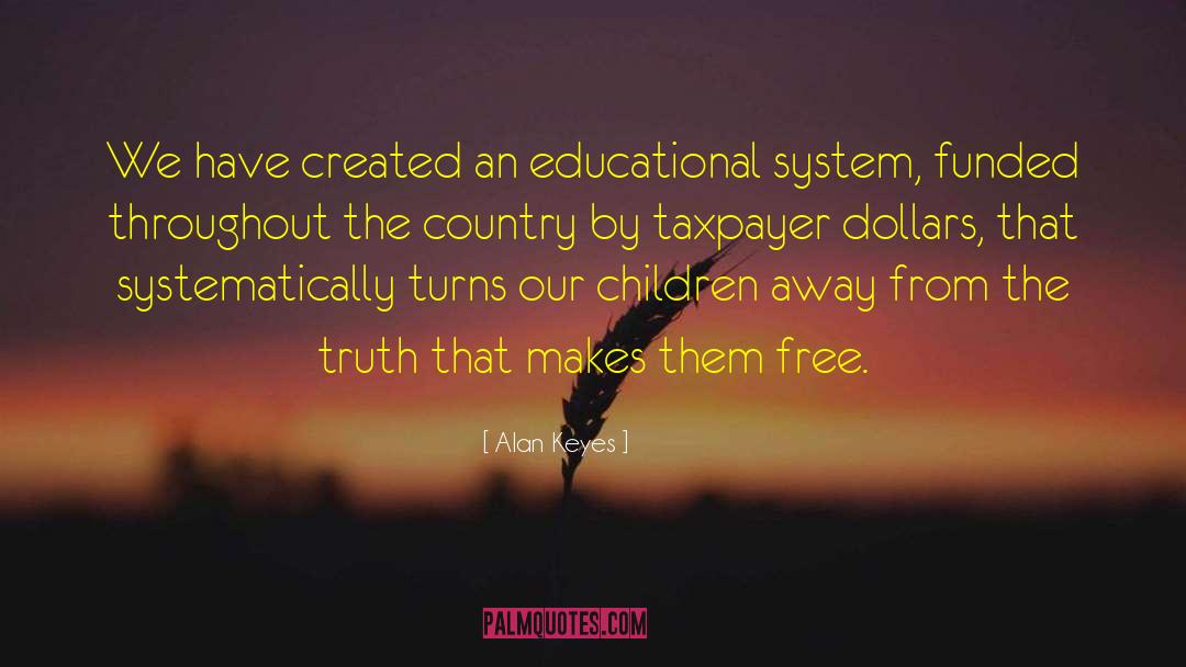 Free Education quotes by Alan Keyes