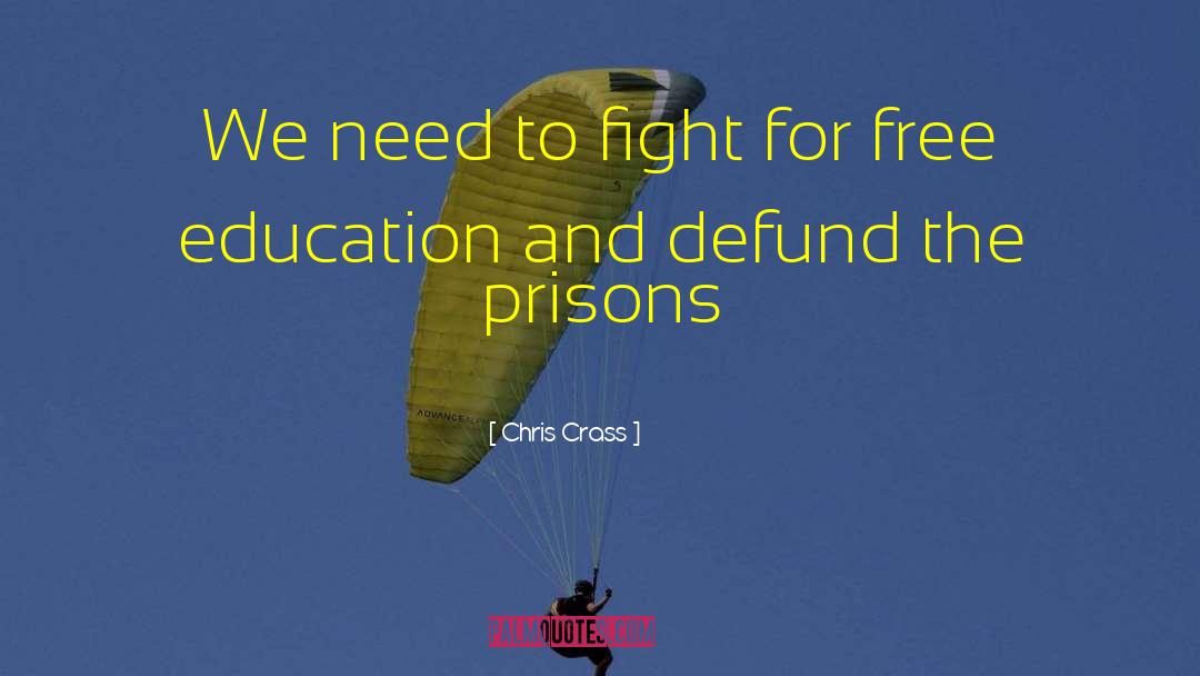 Free Education quotes by Chris Crass