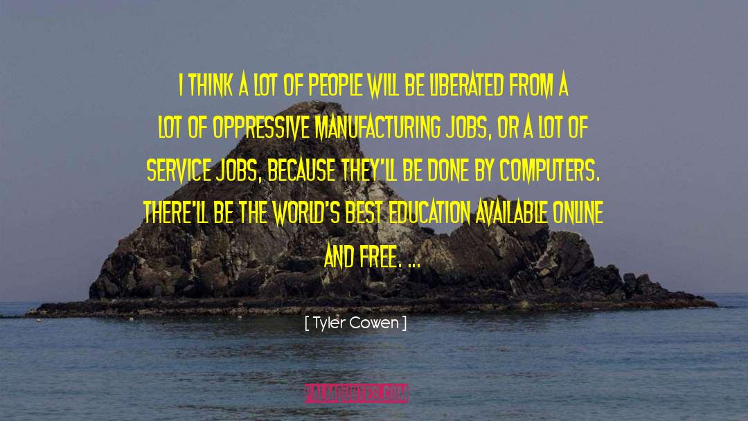 Free Education quotes by Tyler Cowen