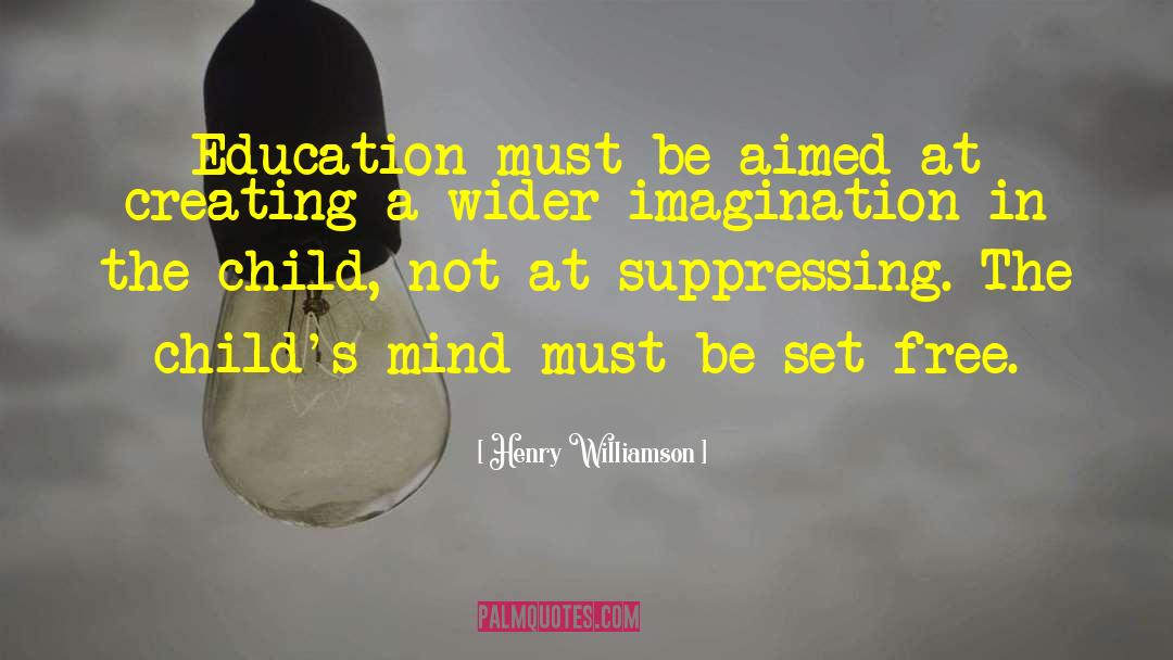 Free Education quotes by Henry Williamson