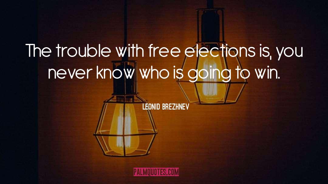 Free Elections quotes by Leonid Brezhnev