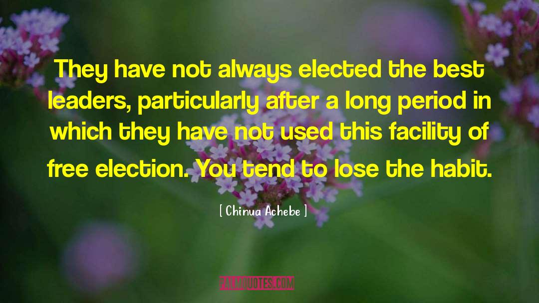 Free Elections quotes by Chinua Achebe