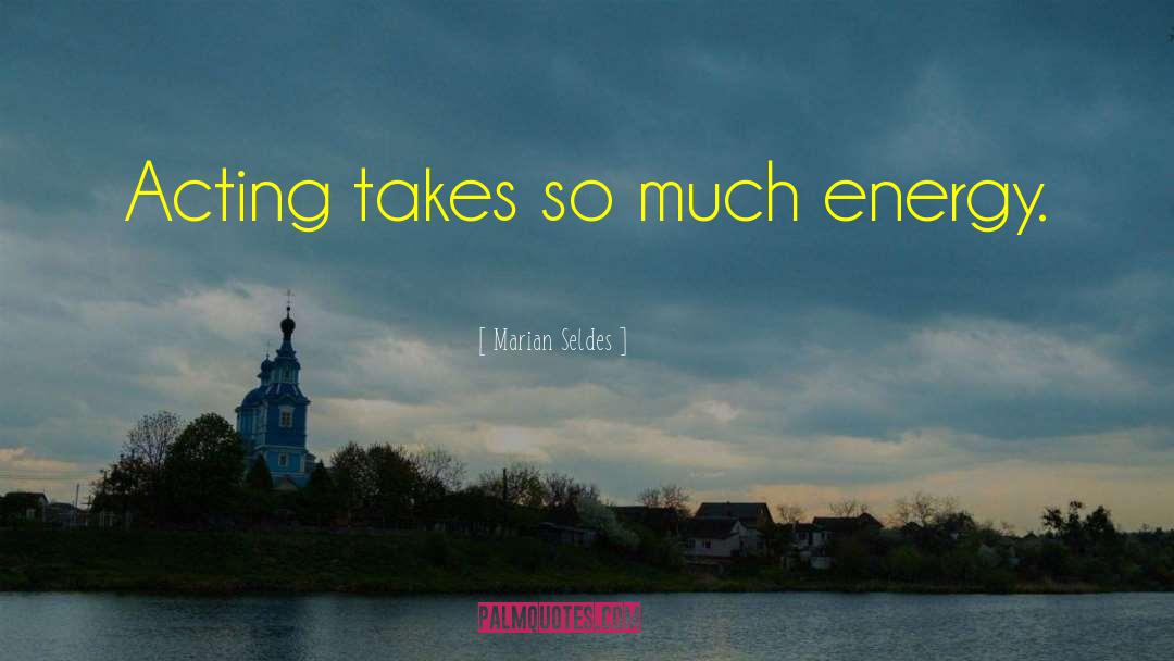 Free Energy quotes by Marian Seldes