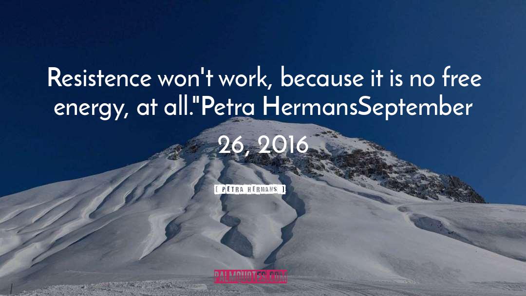 Free Energy quotes by Petra Hermans