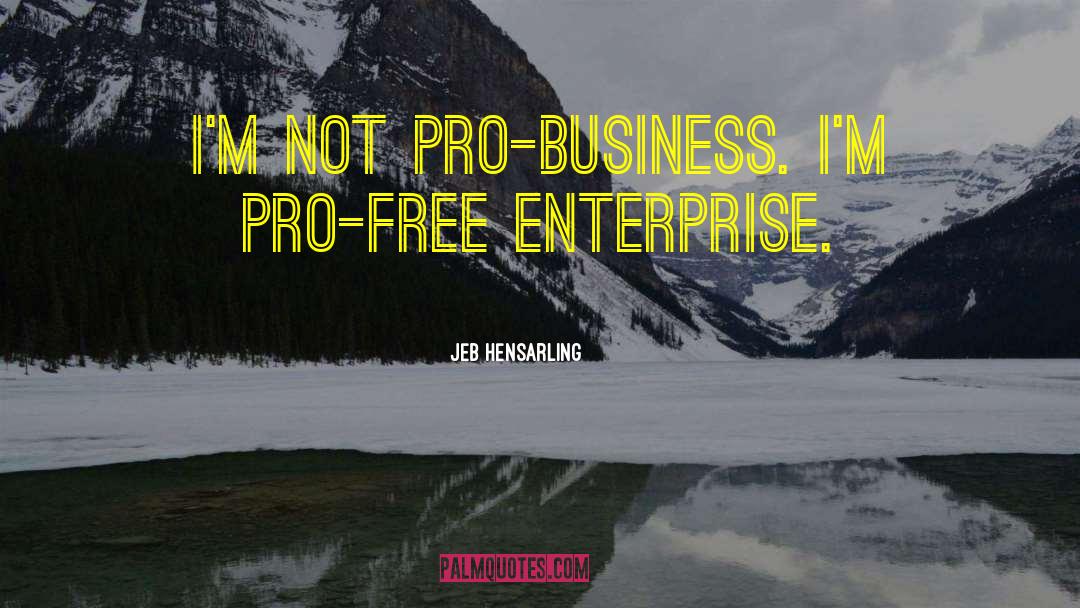 Free Enterprise quotes by Jeb Hensarling