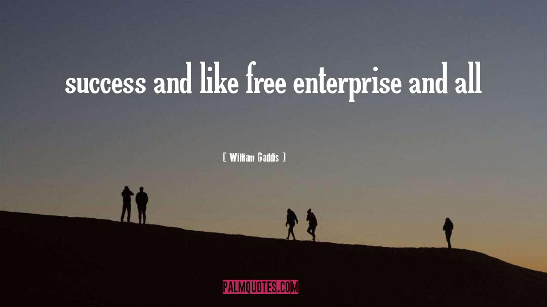 Free Enterprise quotes by William Gaddis