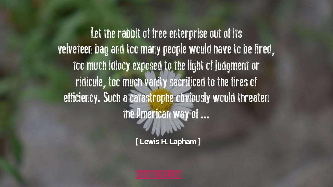 Free Enterprise quotes by Lewis H. Lapham