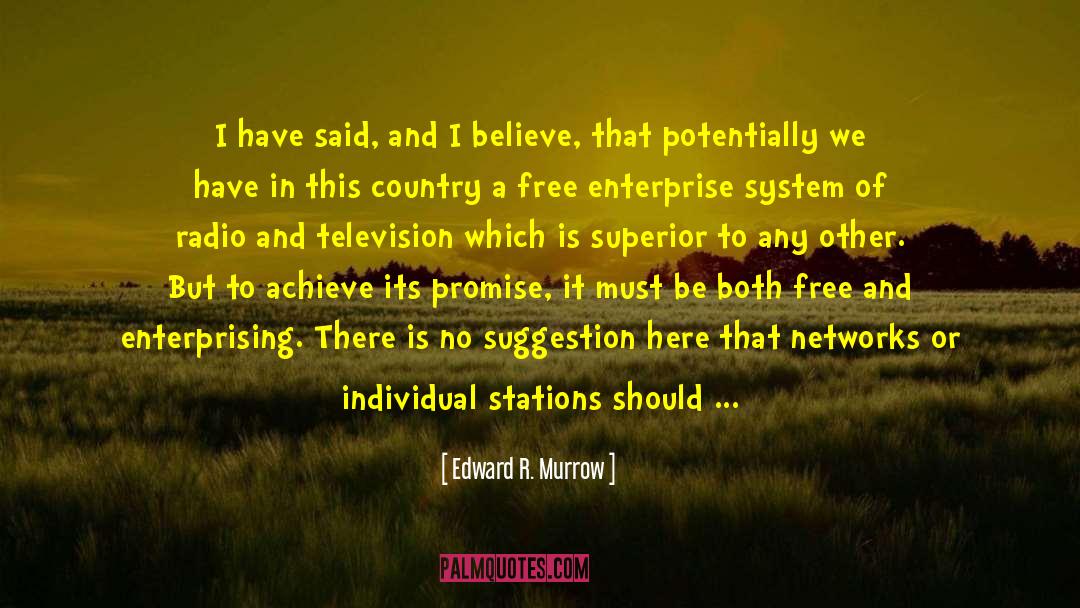 Free Enterprise System quotes by Edward R. Murrow