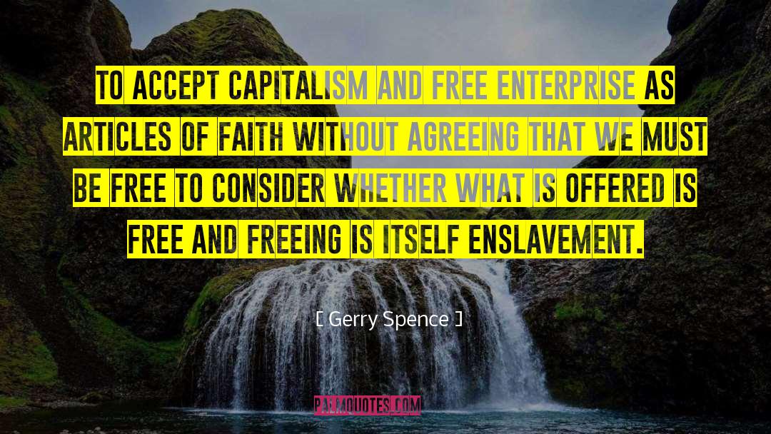 Free Enterprise System quotes by Gerry Spence