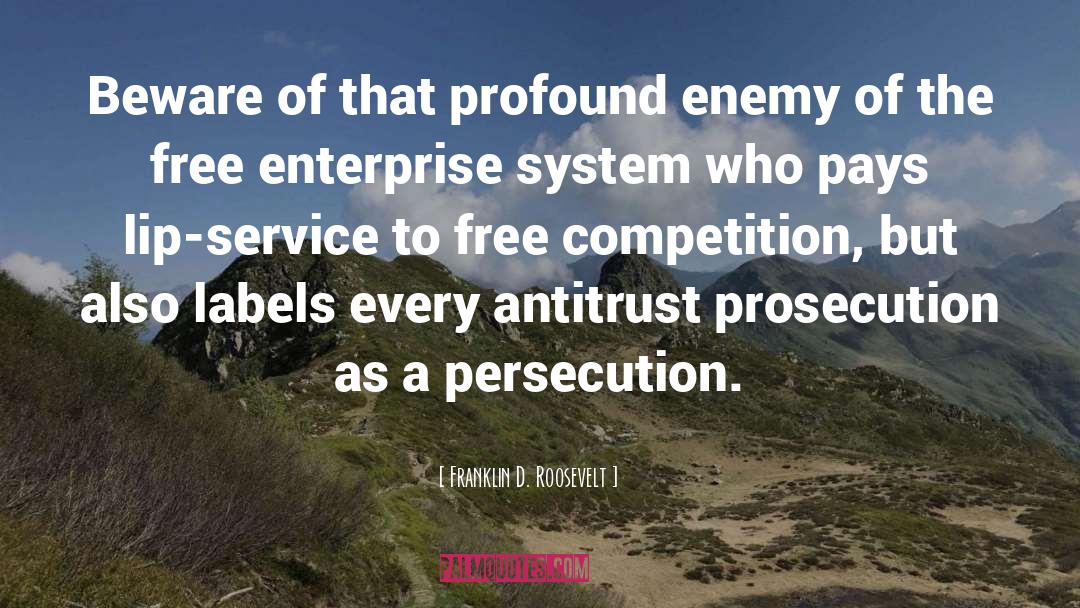 Free Enterprise System quotes by Franklin D. Roosevelt